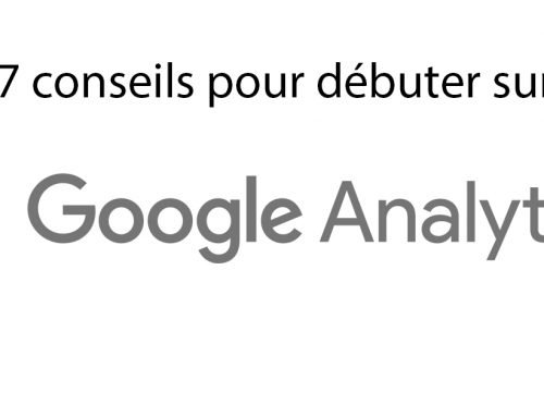 Google Analytics : 7 conseils pour bien commencer